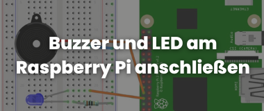 Buzzer-und-LED-am-Raspberry-Pi-anschliessen