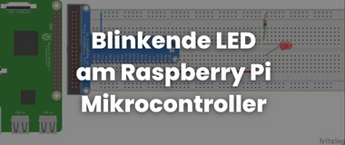 Blinkende-LED-am-Raspberry-Pi-Mikrocontroller