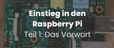 Einstieg-in-den-Raspberry-Pi-Teil-1-Das-Vorwort